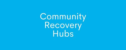 Community Recovery Hubs